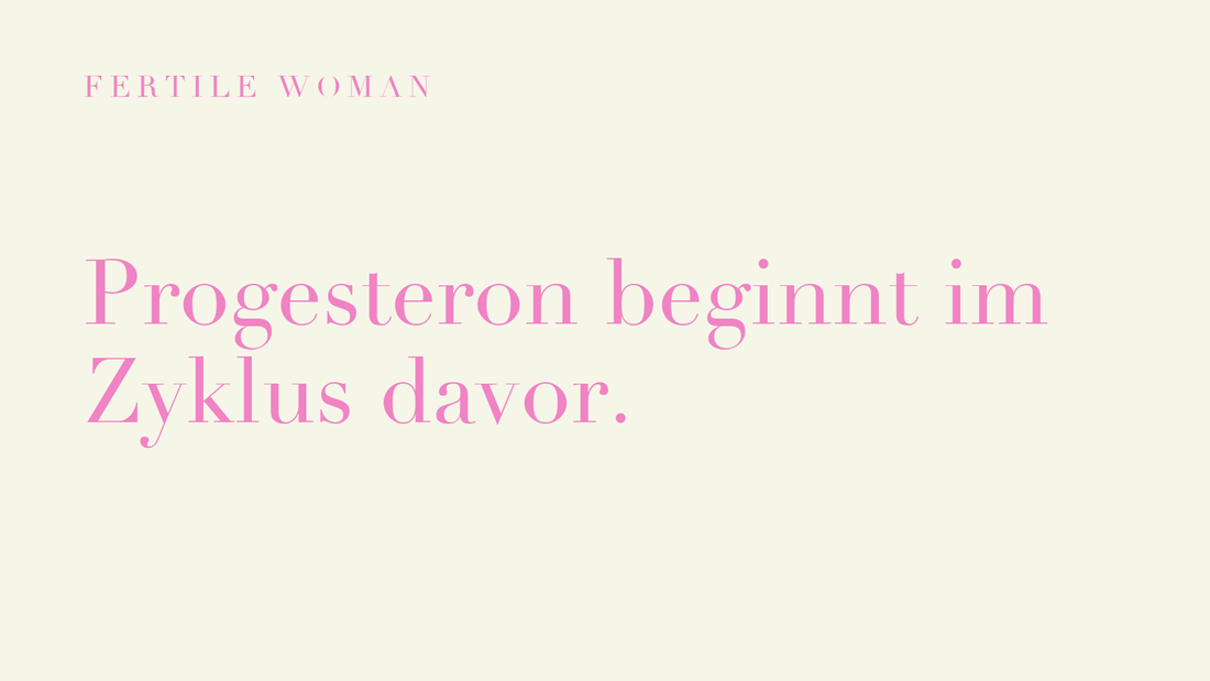 Fertile Woman: Progesteron beginnt im Zyklus davor